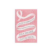 Random House USA Inc Cancer Is Complicated (inbunden, eng)