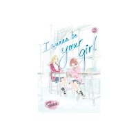 Not Stated I Wanna Be Your Girl, Volume 2 (häftad, eng)