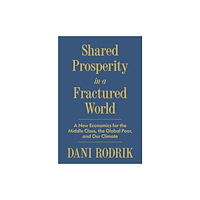 Princeton University Press Shared Prosperity in a Fractured World (inbunden, eng)