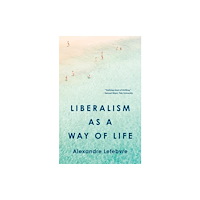 Princeton University Press Liberalism as a Way of Life (häftad, eng)