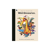 Quarto Publishing Plc Weirdosaurus (inbunden, eng)