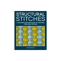 The Crowood Press Ltd Structural Stitches (inbunden, eng)