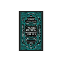 Octopus publishing group Faeries, Sprites & Malevolent Spirits (inbunden, eng)