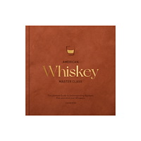 Quarto Publishing Group USA Inc American Whiskey Master Class (inbunden, eng)