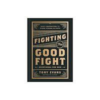 Baker publishing group Fighting the Good Fight Devotional for Men (inbunden, eng)