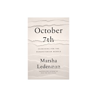 McClelland & Stewart Inc. October 7th: Searching for the Humanitarian Middle (inbunden, eng)