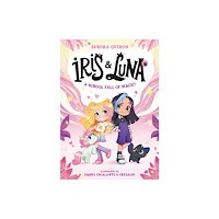 HarperCollins Publishers Iris and Luna: A School Full of Magic! (häftad, eng)