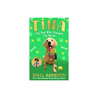 HarperCollins Publishers Tina: The Dog Who Changed the World (Children’s edition) (inbunden, eng)