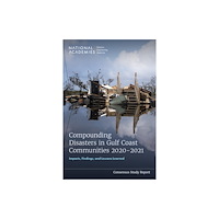 National Academies Press Compounding Disasters in Gulf Coast Communities 2020-2021 (häftad, eng)