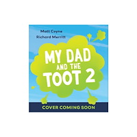 Hachette Children's Group My Dad and the Toot that Shook the Galaxy (häftad, eng)