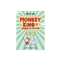 Hachette Children's Group Monkey King and the World of Myths: The Battle of the Beasts (häftad, eng)