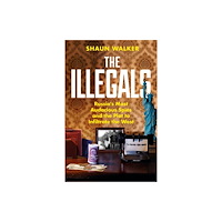 Profile Books Ltd The Illegals (inbunden, eng)