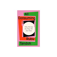 Profile Books Ltd All Consuming (inbunden, eng)