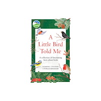 Octopus publishing group RSPB A Little Bird Told Me (inbunden, eng)