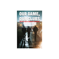 Luath Press Ltd Our Game, Our Clubs (häftad, eng)