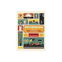 Die Gestalten Verlag Recordmania: Atlas of the Incredible (inbunden, eng)