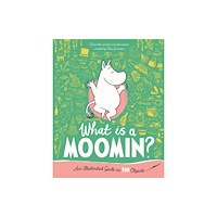 Pan Macmillan What is a Moomin? An Illustrated Guide in 100 Objects (inbunden, eng)