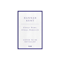 Pan Macmillan Always Home, Always Homesick (inbunden, eng)