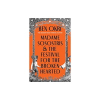 Bloomsbury Publishing PLC Madame Sosostris & the Festival for the Broken-Hearted (inbunden, eng)