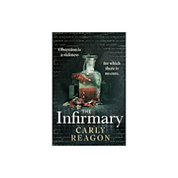 Little, Brown Book Group The Infirmary (inbunden, eng)