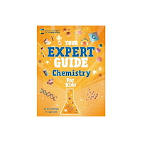 Hachette Children's Group Your Expert Guide: Chemistry for Young Scientists (inbunden, eng)