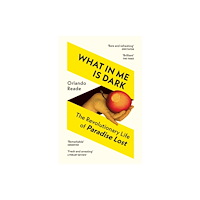 Vintage Publishing What in Me Is Dark (häftad, eng)