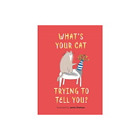 Michael O'Mara Books Ltd What’s Your Cat Trying to Tell You? (inbunden, eng)
