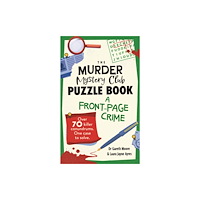 Michael O'Mara Books Ltd The Murder Mystery Club Puzzle Book: A Front-page Crime (häftad, eng)