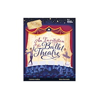 Hachette Children's Group An Invitation to the Ballet Theatre (häftad, eng)
