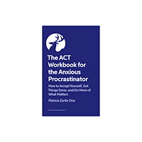 Jessica kingsley publishers The ACT Workbook for the Anxious Procrastinator (häftad, eng)