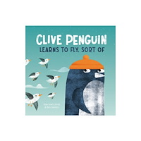 Little Tiger Press Group Clive Penguin Learns to Fly, Sort of (inbunden, eng)