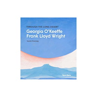 Rizzoli International Publications Through the Long Desert: Georgia O'Keeffe and Frank Lloyd Wright (inbunden, eng)