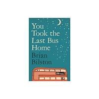 Pan Macmillan You Took the Last Bus Home (häftad, eng)