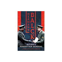 Pen & Sword Books Ltd Hermann Balck, Hitler's Forgotten General (inbunden, eng)