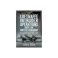 Pen & Sword Books Ltd Luftwaffe Intruder Operations Over the United Kingdom (inbunden, eng)