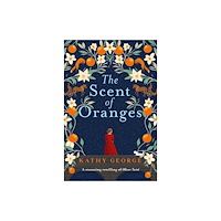 HarperCollins Publishers (Australia) Pty Ltd The Scent of Oranges: The stunning literary retelling of the beloved classic Oliver Twist from a brilliant Australian au...