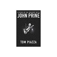Not Stated Living in the Present with John Prine (häftad, eng)