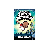 Scholastic US The Adventures of Super Diaper Baby Colour Edition (inbunden, eng)