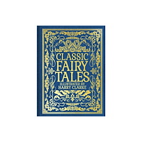 Arcturus publishing ltd Classic Fairy Tales (inbunden, eng)