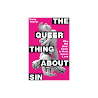 Bloomsbury Publishing PLC The Queer Thing About Sin (inbunden, eng)