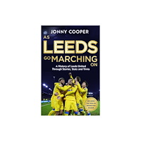 Orion Publishing Co As Leeds Go Marching On (inbunden, eng)
