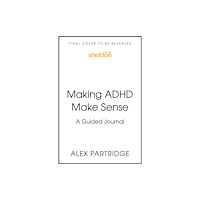 John Murray Press Making ADHD Make Sense (inbunden, eng)