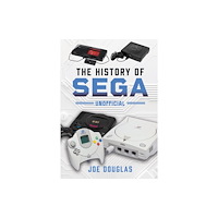 Pen & Sword Books Ltd The History of SEGA (inbunden, eng)