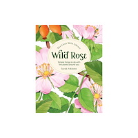 David & Charles The Little Wild Library: Wild Rose (inbunden, eng)