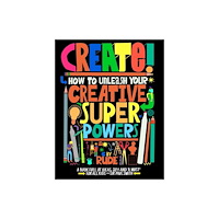 Hachette Children's Group Create! How to unleash your creative superpowers (häftad, eng)