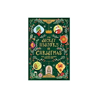 Hachette Children's Group The Secret History of Christmas (inbunden, eng)