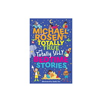 Hachette Children's Group Michael Rosen's Totally True (and totally silly) Bedtime Stories (häftad, eng)