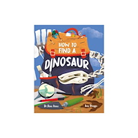 Hachette Children's Group How To Find A Dinosaur (häftad, eng)