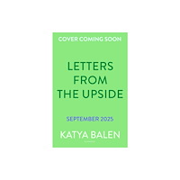 Bloomsbury Publishing PLC Letters from the Upside (inbunden, eng)