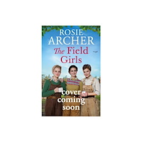 Quercus Publishing The Field Girls (inbunden, eng)